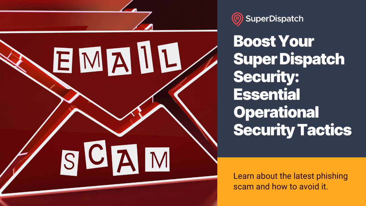 how to prevent phishing scams with super dispatch