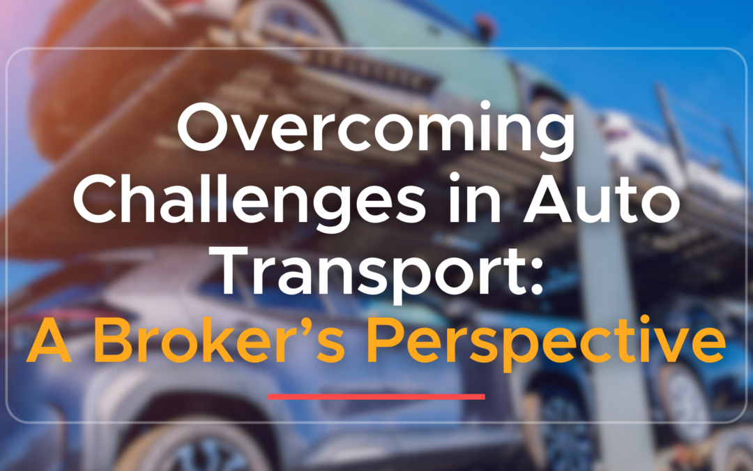 Biggest Challenges Facing Auto Transport Brokers in 2026