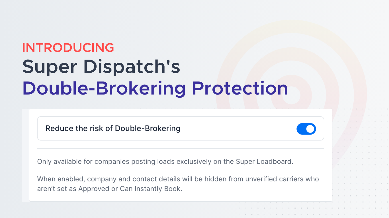 Super Dispatch announces double brokering protection for carriers and shippers.
