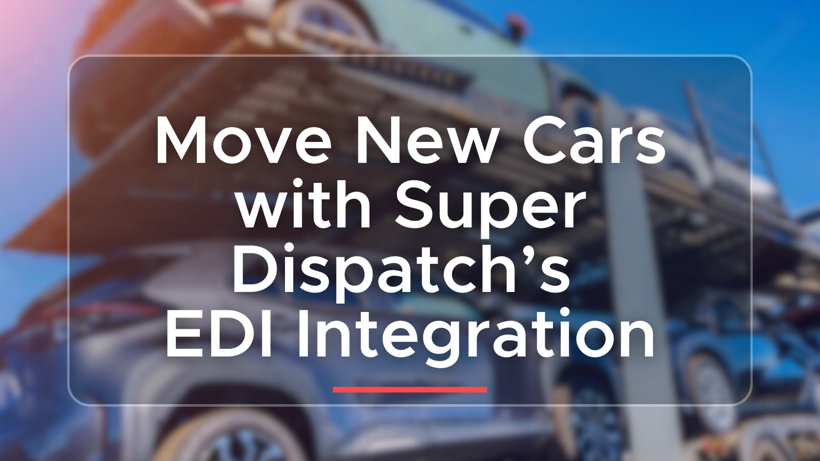 Introducing Super Dispatch's EDI Integration