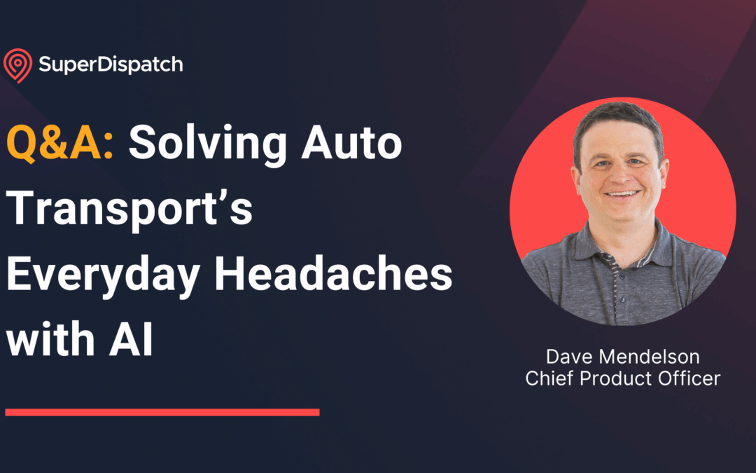 AI Without the Hype: Q&A with David Mendelson on Solving Auto Transport’s Everyday Headaches