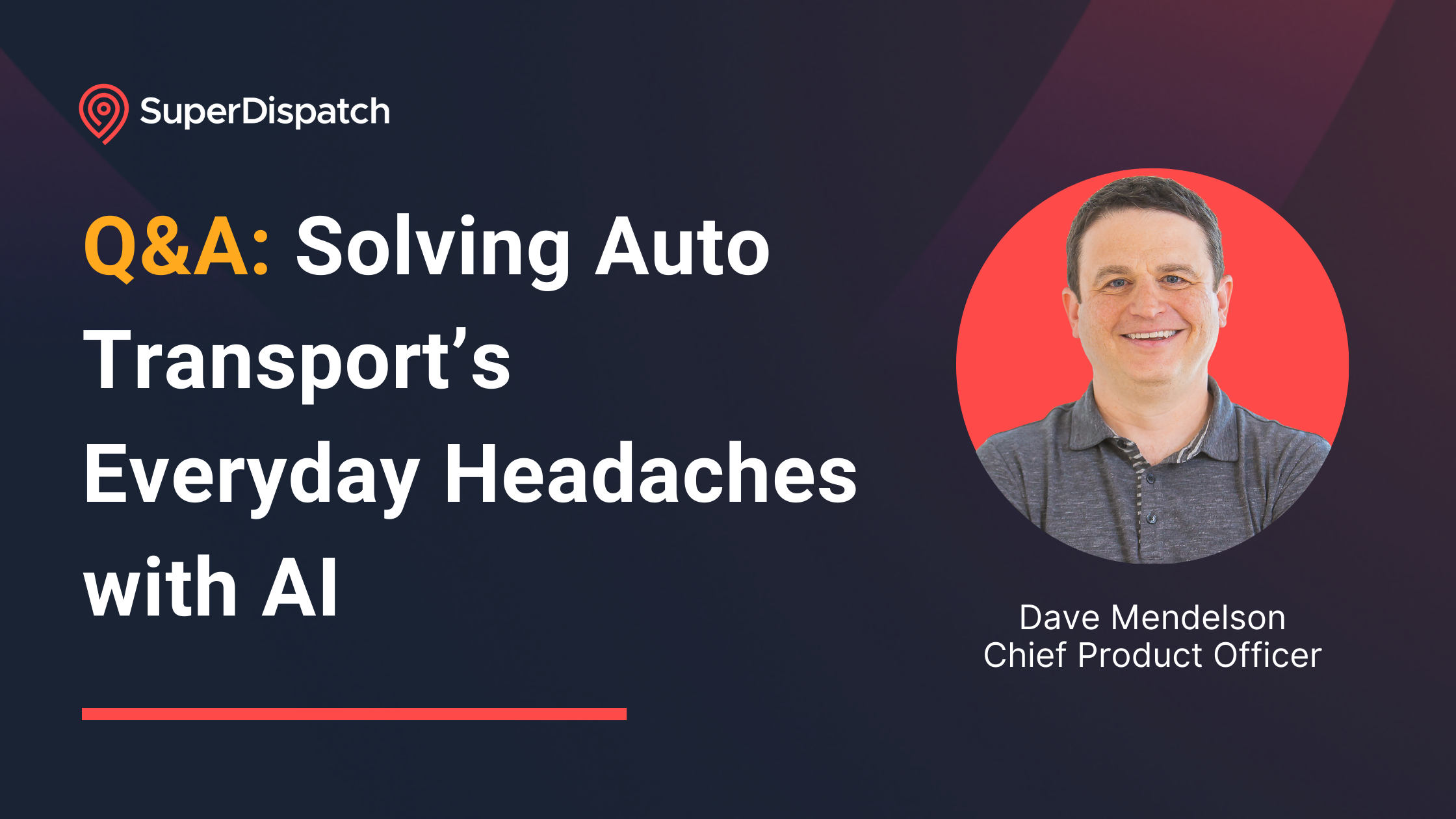 Copy of Super Dispatch Live (Blog Banner) (6) Q&A on AI with Super Dispatch CPO