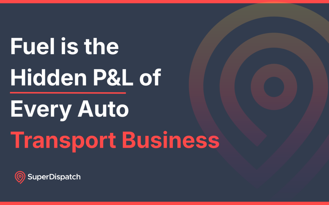 Fuel Is the Hidden P&L of Every Auto Transport Business