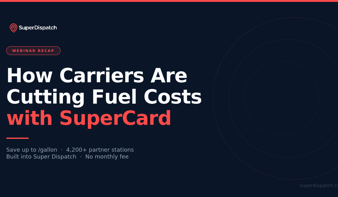 On-Demand Webinar: How Carriers Are Saving $200 on a Single Fill-Up with SuperCard